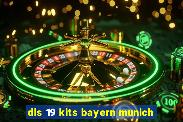 dls 19 kits bayern munich